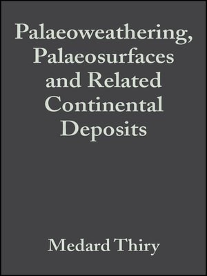 cover image of Palaeoweathering, Palaeosurfaces and Related Continental Deposits (Special Publication 27 of the IAS)